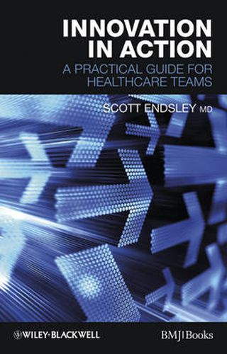 Cover image for Innovation in Action: A Practical Guide for Healthcare Teams
