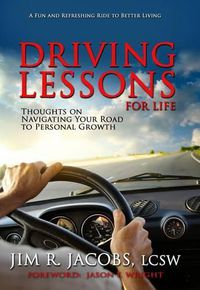 Cover image for Driving Lessons for Life: Thoughts on Navigating Your Road to Personal Growth