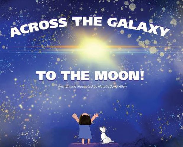 Cover image for Across The Galaxy To The Moon