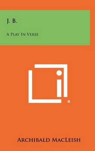 Cover image for J. B.: A Play in Verse