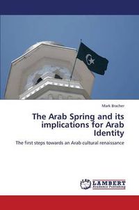 Cover image for The Arab Spring and its implications for Arab Identity