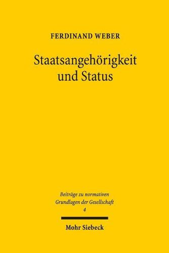 Cover image for Staatsangehoerigkeit und Status: Statik und Dynamik politischer Gemeinschaftsbildung