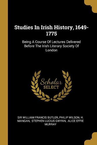 Cover image for Studies In Irish History, 1649-1775