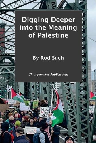 Cover image for Digging Deeper into the Meaning of Palestine