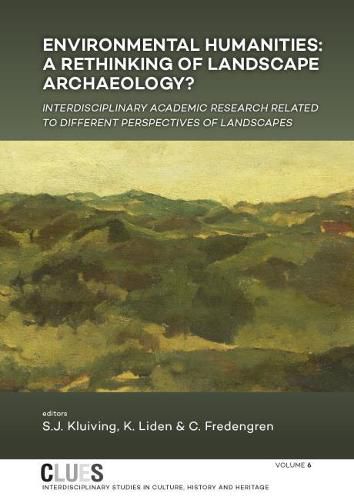 Cover image for Environmental Humanities: A rethinking of landscape archaeology? Interdisciplinary academic research related to different perspectives of landscapes