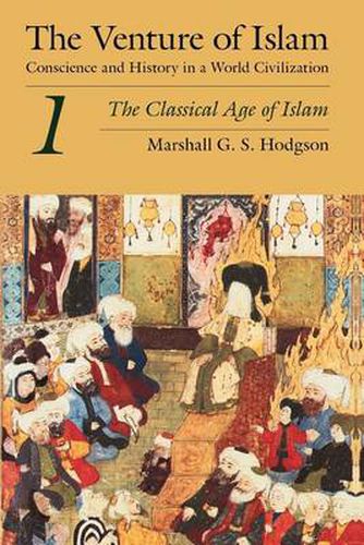 Cover image for The Venture of Islam: Conscience and History in a World Civilization