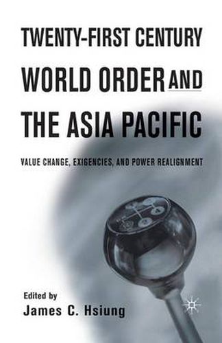 Cover image for Twenty-First Century World Order and the Asia Pacific: Value Change, Exigencies, and Power Realignment