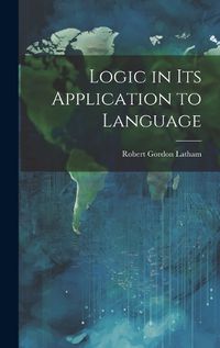 Cover image for Logic in Its Application to Language