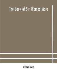 Cover image for The book of Sir Thomas More