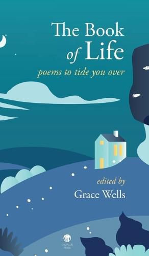 Cover image for The Book of Life: Poems to Tide You Over