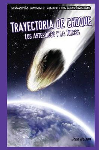 Trayectoria de Choque: Los Asteroides Y La Tierra (Collision Course: Asteroids and Earth)