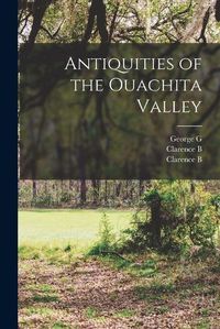 Cover image for Antiquities of the Ouachita Valley