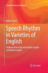 Cover image for Speech Rhythm in Varieties of English: Evidence from Educated Indian English and British English