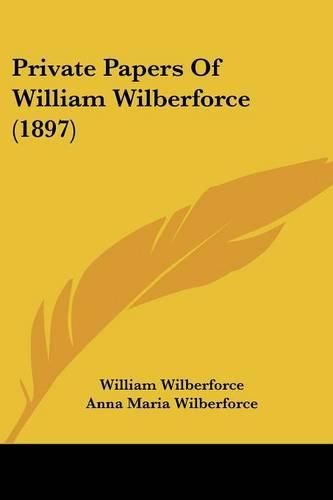 Private Papers of William Wilberforce (1897)