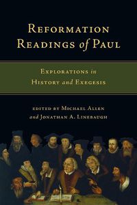 Cover image for Reformation Readings of Paul - Explorations in History and Exegesis