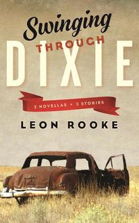 Cover image for Swinging Through Dixie: Novellas and Stories