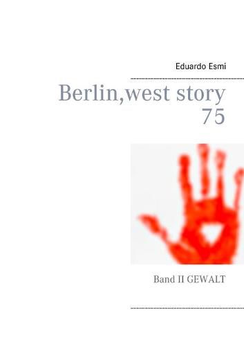 Cover image for Berlin, west story 75: Band II Gewalt