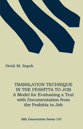 Cover image for Translation Technique in the Peshitta to Job: A Model for Evaluating a Text with Documentation from the Peshitta to Job