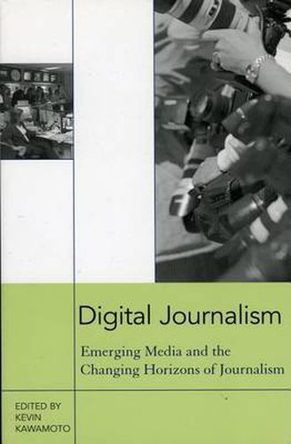 Cover image for Digital Journalism: Emerging Media and the Changing Horizons of Journalism