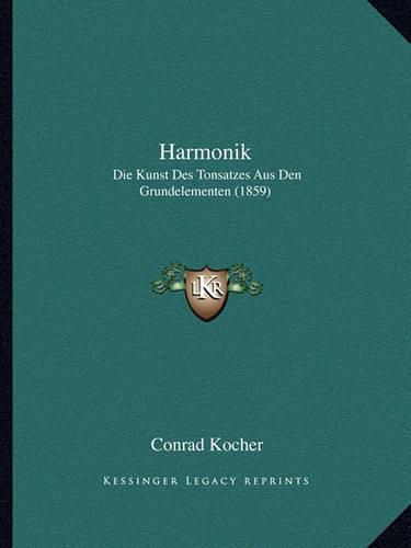 Cover image for Harmonik: Die Kunst Des Tonsatzes Aus Den Grundelementen (1859)