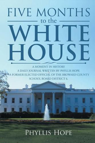 Cover image for Five Months to the White House: A Moment in History