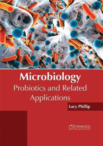 Cover image for Microbiology: Probiotics and Related Applications