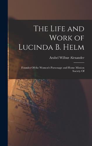 The Life and Work of Lucinda B. Helm