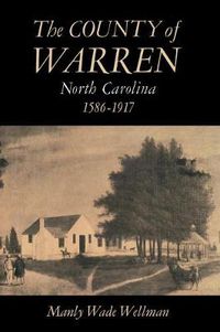 Cover image for The County of Warren, North Carolina, 1586-1917