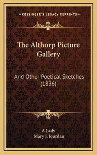 Cover image for The Althorp Picture Gallery: And Other Poetical Sketches (1836)