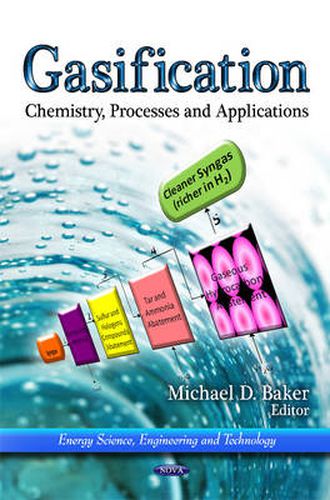 Cover image for Gasification: Chemistry, Processes & Applications