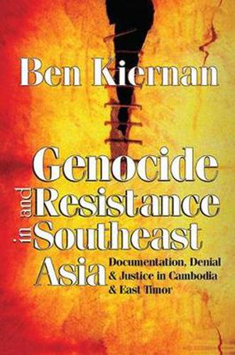 Cover image for Genocide and Resistance in Southeast Asia: Documentation, Denial & Justice in Cambodia & East Timor