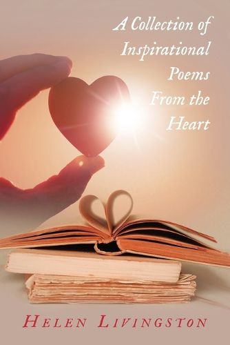 Cover image for A Collection of Inspirational Poems From the Heart