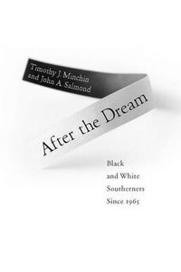 Cover image for After the Dream: Black and White Southerners since 1965
