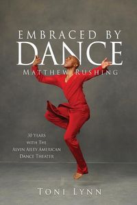 Cover image for Embraced by Dance: Matthew Rushing