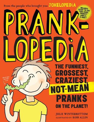 Pranklopedia 2nd Edition: The Funniest, Grossest, Craziest, Not-Mean Pranks on the Planet!