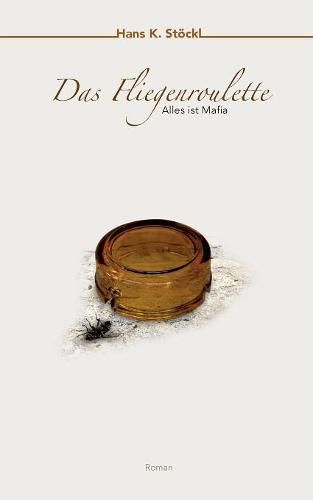 Cover image for Das Fliegenroulette: Alles ist Mafia