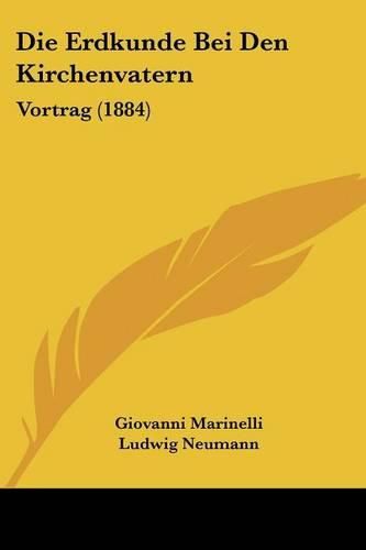 Die Erdkunde Bei Den Kirchenvatern: Vortrag (1884)