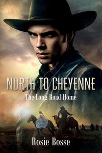 Cover image for North to Cheyenne (Book #1): The Long Road Home