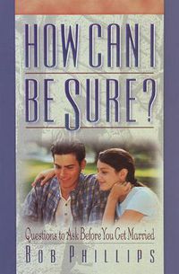 Cover image for How Can I Be Sure?: Questions to Ask Before You Get Married