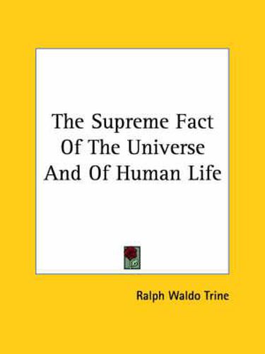 Cover image for The Supreme Fact of the Universe and of Human Life