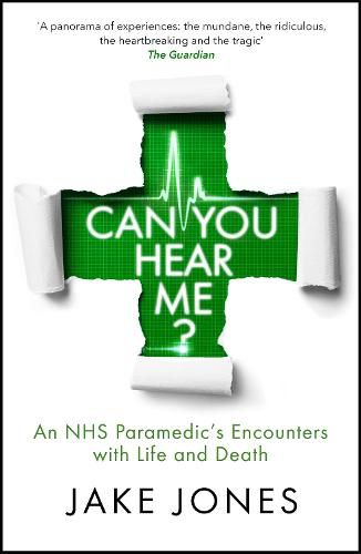 Cover image for Can You Hear Me?: An NHS Paramedic's Encounters with Life and Death