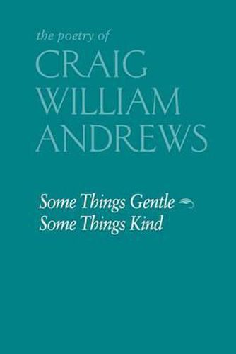 Cover image for Some Things Gentle, Some Things Kind