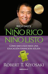 Cover image for Nino rico, nino listo: Como dar a sus hijos una educacion financiera solida / Ri ch Kid Smart Kid: Giving Your Child a Financial Head Start