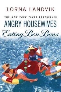 Cover image for Angry Housewives Eating Bon Bons
