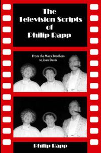 Cover image for The Television Scripts of Philip Rapp: From the Marx Brothers to Joan Davis