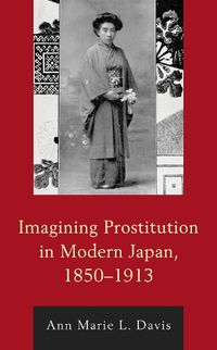 Cover image for Imagining Prostitution in Modern Japan, 1850-1913