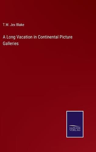 Cover image for A Long Vacation in Continental Picture Galleries