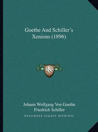 Cover image for Goethe and Schiller's Xenions (1896)