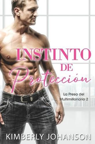 Cover image for Instinto de Proteccion: Romance con un Multimillonario 5-7