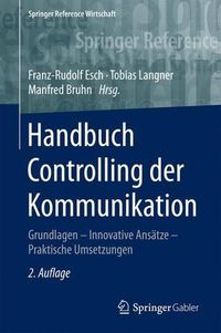 Cover image for Handbuch Controlling der Kommunikation: Grundlagen - Innovative Ansatze - Praktische Umsetzungen